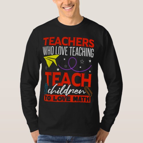 Love Mathematics School Quote Math Teacher T_Shirt