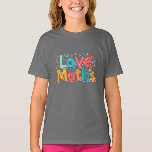  Love maths - fun typography  T-Shirt (Front)