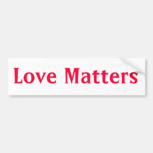 "Love Matters" Bumper Sticker