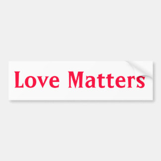 "Love Matters" Bumper Sticker