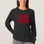 Love Matters T-shirt at Zazzle