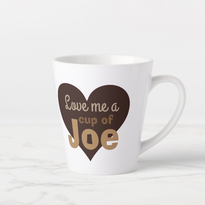 Love Me A Cup Of Joe Zazzle Com