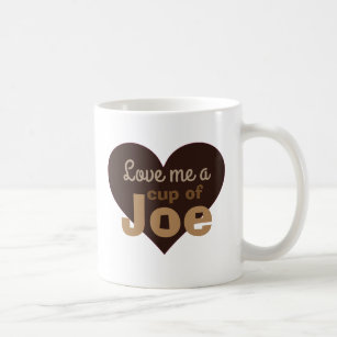 Love Me a Cup of Joe Coffee Lovers Quote