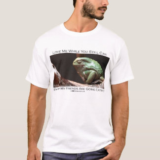 Love me before I'm gone - waxy monkey frog shirt