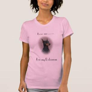 Love me...Doberman Woman's T-Shirt