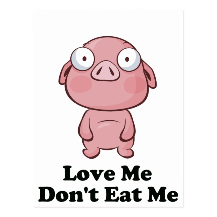 Love Me Don't Eat Me Pig Design Postcard