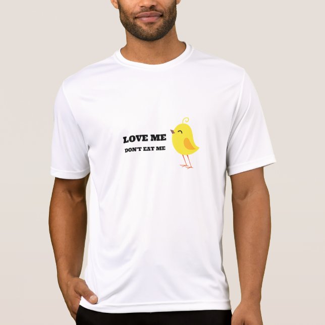 Love me, don't eat me! T-Shirt (Front)
