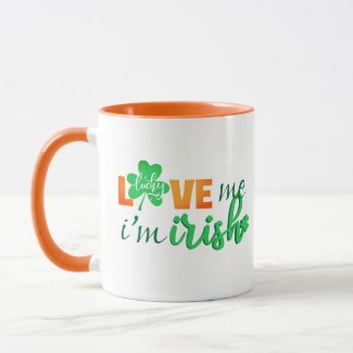 Love Me I'm Irish  Mug