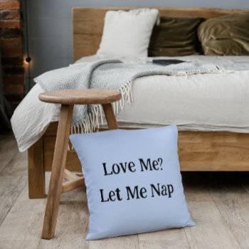 Love Me Let Me Nap Pillow by Mousefx at Zazzle