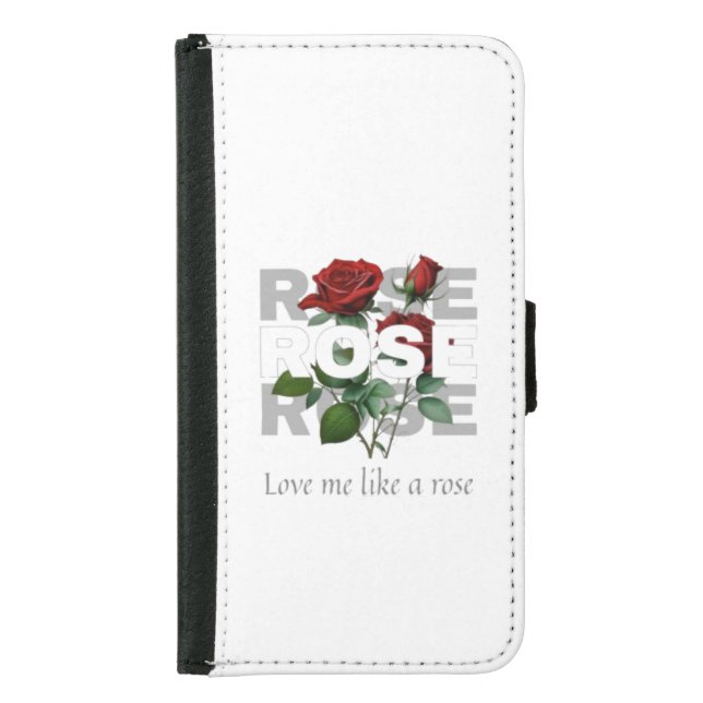 Love me like a rose samsung galaxy wallet case (Front)