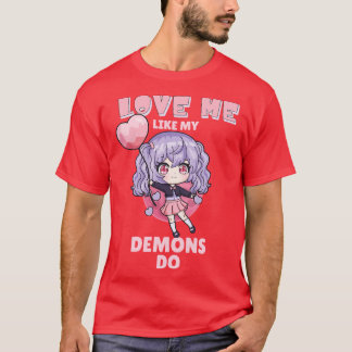 Love Me Like My Demons Do 9 T-Shirt