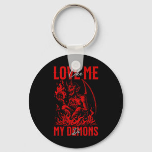 Love Me Like My Demons Do Emo Halloween Goth Satan Keychain
