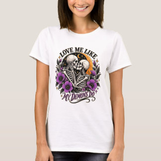 Love Me Like My Demons Do T‑Shirt T-Shirt