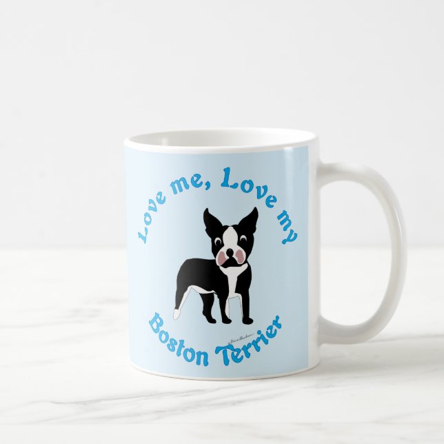 Love Me, Love My Boston Terrier Coffee Mug (Right)