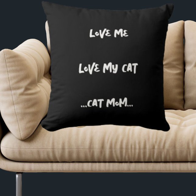 Love Me Love My Cat Funny Quote Cute Cool Black Throw Pillow (Creator Uploaded)