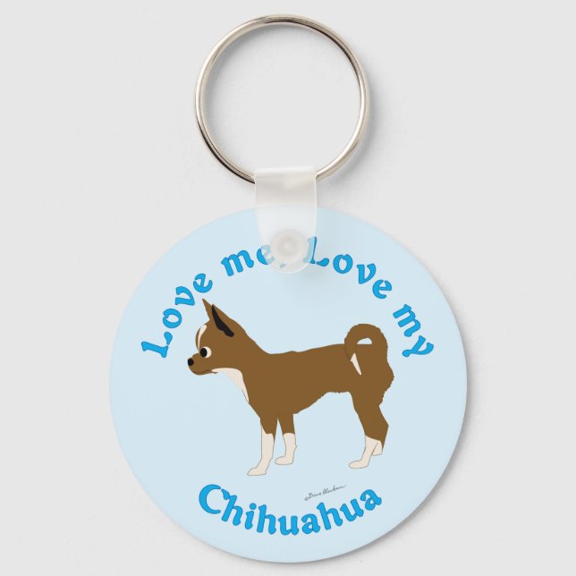 Love Me, Love My Chihuahua Keychain (Front)
