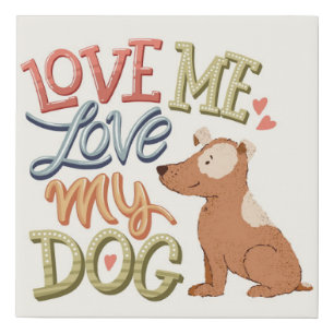 Love Me Love My Dog Canvas Print