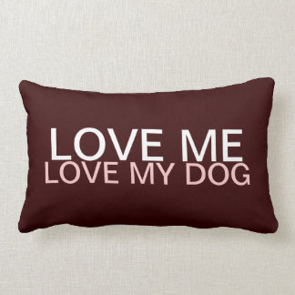 Love me - Love my dog Lumbar Pillow
