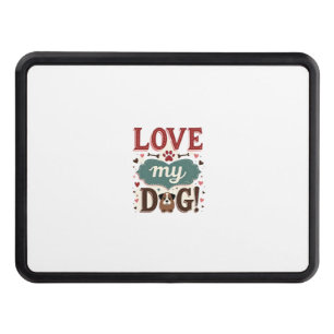 Love Me Love My Dog Vintage Cute Paw Print Dog Lov Hitch Cover
