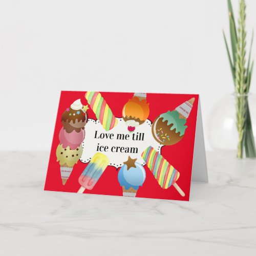 Love me till ice cream cute Valentines Day Card