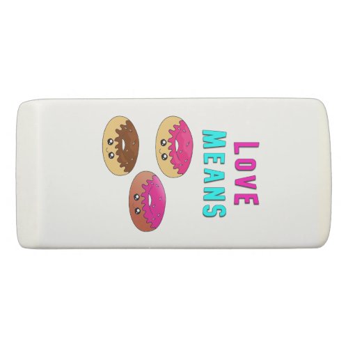 Love Means Doughnuts 2 June Valentines Donut Day Eraser