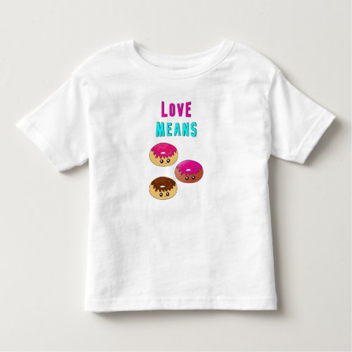 Love Means Doughnuts 2 June Valentines Donut Day Toddler T_shirt