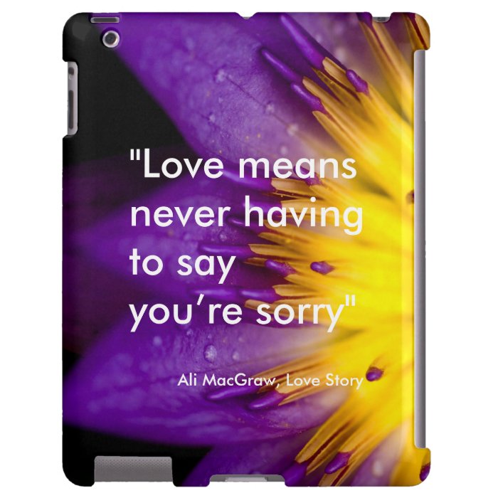 Love means never having to say you’re sorry quote