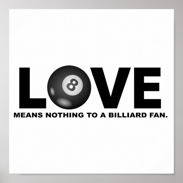 Love Means Nothing to a Billiard Fan Poster (Front)