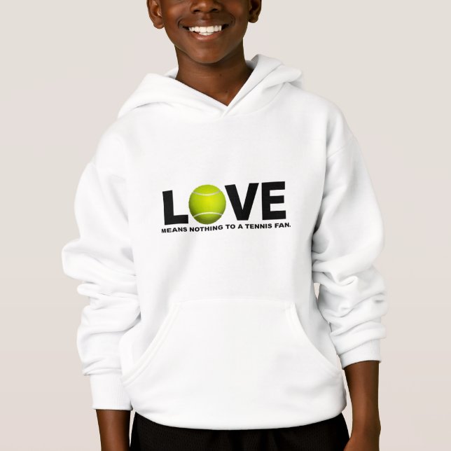 Love Means Nothing to a Tennis Fan Hoodie (Front)