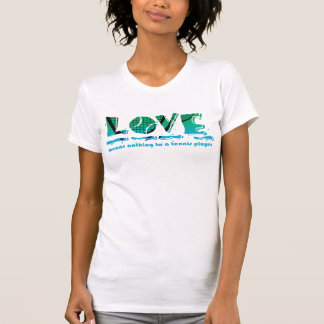 Love Means Nothing To A Tennis Player T-Shirt
