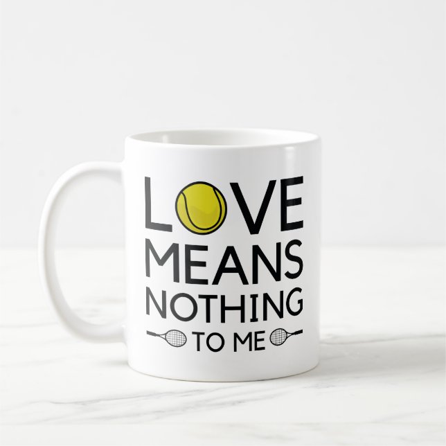 Love Means Nothing To Me Coffee Mug (Left)