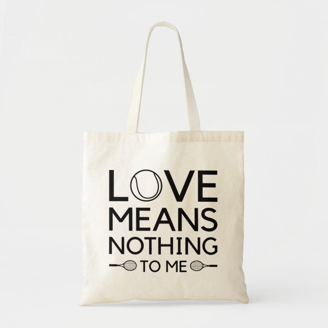 Love Means Nothing To Me Tote Bag (Front)