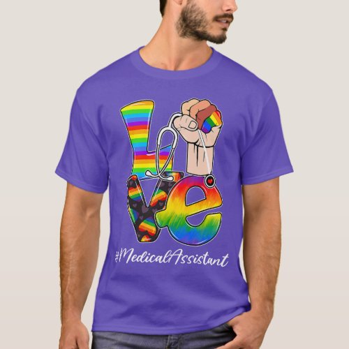 LOVE Medical Assistant LGBT Gay Pride Rainbow Flag T_Shirt