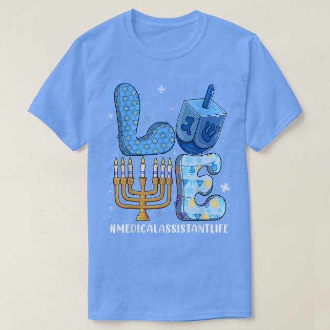 Love Medical Assistant Life Chanukah Jewish Hanukk T-Shirt (Design Front)