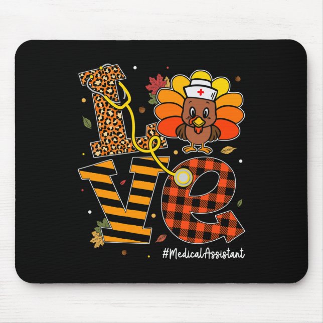 Love Medical Assistant Life Fall Nurse Turkey Than Mouse Pad (Front)