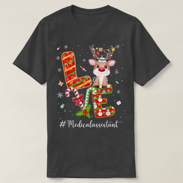 LOVE Medical Assistant Reindeer Candy Cane Christm T-Shirt (Design Front)