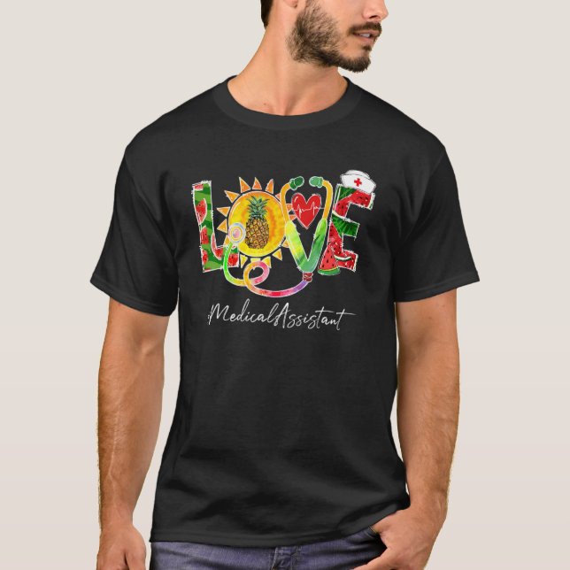 Love Medical Assistant Watermelon Pineapple Summer T-Shirt (Front)