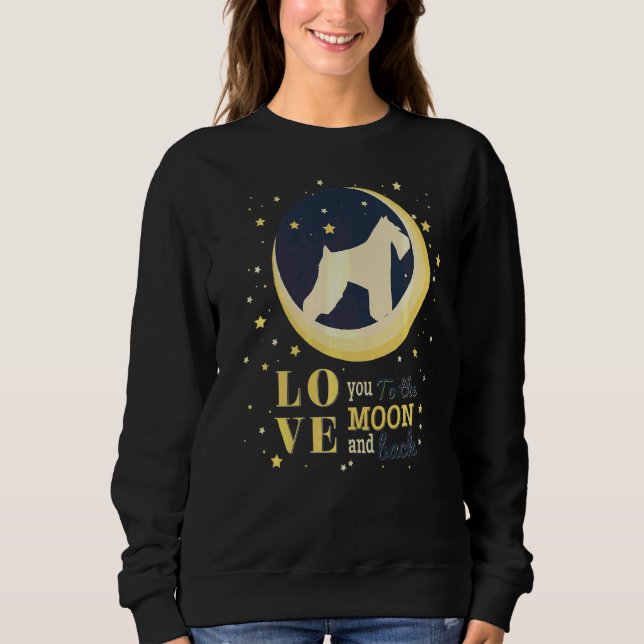 Love Miniature Schnauzer Dog To The Moon Sweatshirt (Front)