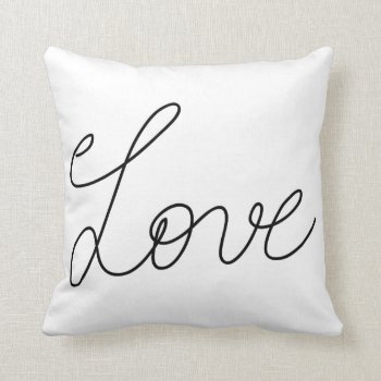 Love Modern Calligraphy Script Throw Pillow by ohwhynotpillows at Zazzle