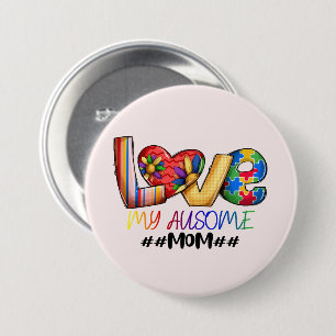 Love Mom Autism Awareness for Proud Moms Button