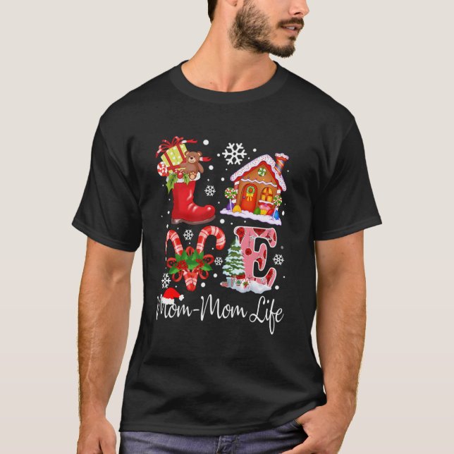 Love Mom-Mom Life Christmas Grandma Gift T-Shirt (Front)