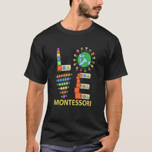 Love Montessori Toys Children Earth Boys And Girls T-Shirt