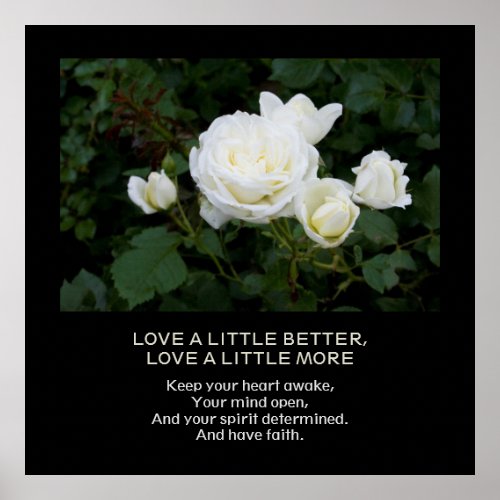 Love More Faith Personalized Quote White Roses   Poster