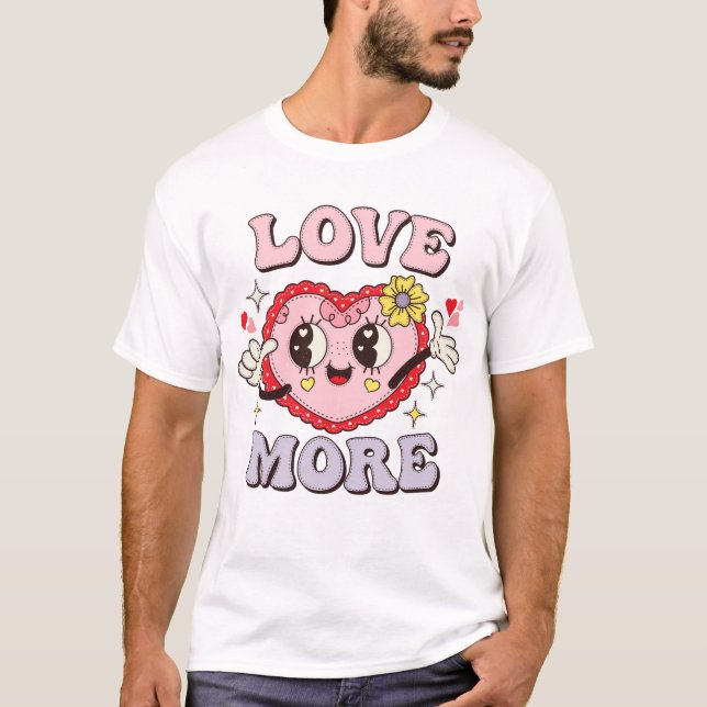 Love More T-Shirt (Front)