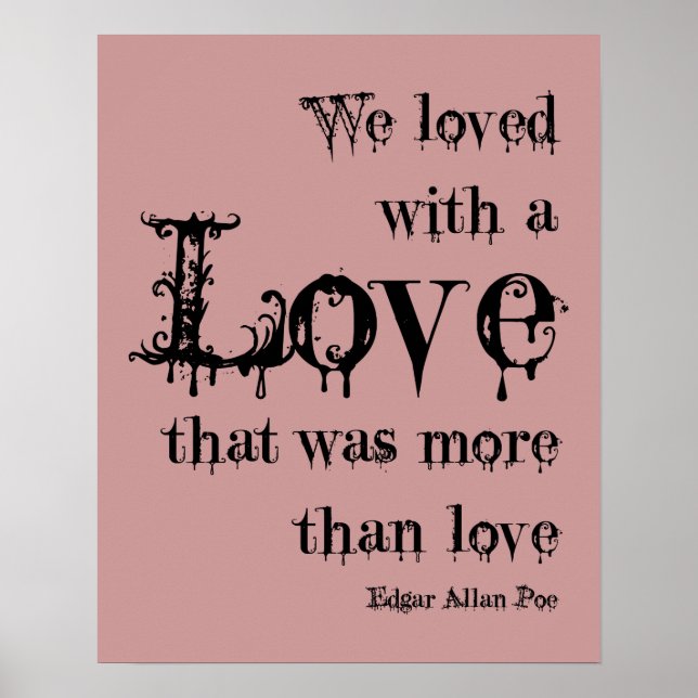 Love More Than Love Edgar Allan Poe Quote Poster (Front)