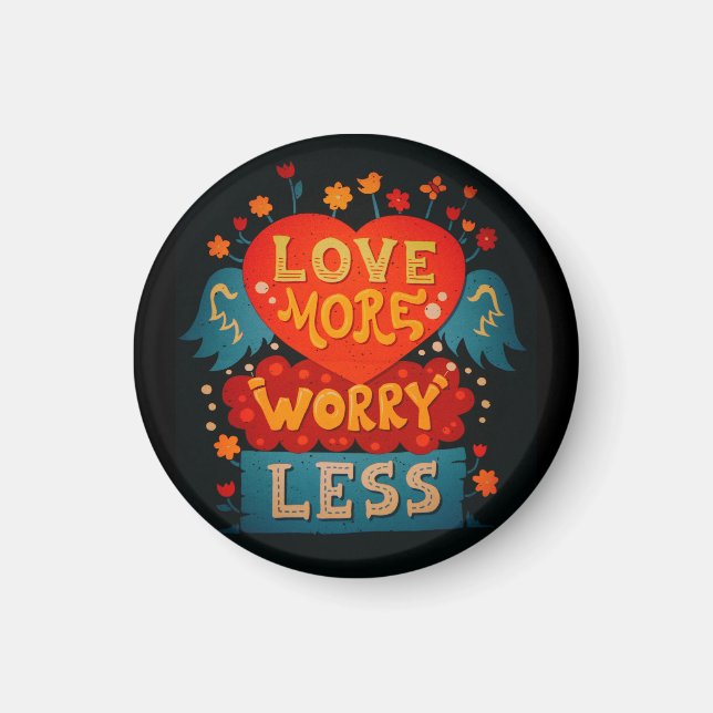 Love More Worry Less Cute Typography Magnet (Front)