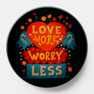 Love More Worry Less Cute Typography PopSocket