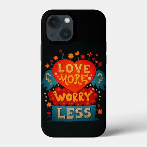 Love More Worry Less Cute Typography Quote iPhone 13 Mini Case