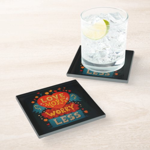 Love More Worry Less Cute Typography Quote Glass Coaster