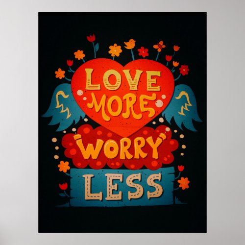 Love More Worry Less Cute Typography Quote Poster